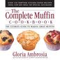The Complete Muffin Cookbook: The Ultimate Guide to Making Great Muffins - Paperback