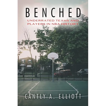 Benched: Underrated Teams and Players in NBA History - Paperback