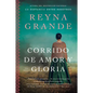 Corrido de Amor Y Gloria: Una Novela a Ballad of Love and Glory: A Novel (Spanish Edition) - Paperback