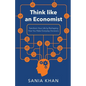 Think like An Economist: ​​Transform Your Life By Reshaping How You Make Everyday Decisions - Paperback
