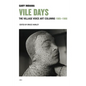 Vile Days: The Village Voice Art Columns, 1985-1988 - Hardcover