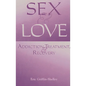 Sex and Love: Addiction, Treatment, and Recovery - Paperback