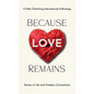 Because Love Remains: Stories of Life and Timeless Connections - Hardcover