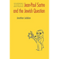 Jean-Paul Sartre and the Jewish Question: Anti-Antisemitism and the Politics of the French Intellectual - Paperback