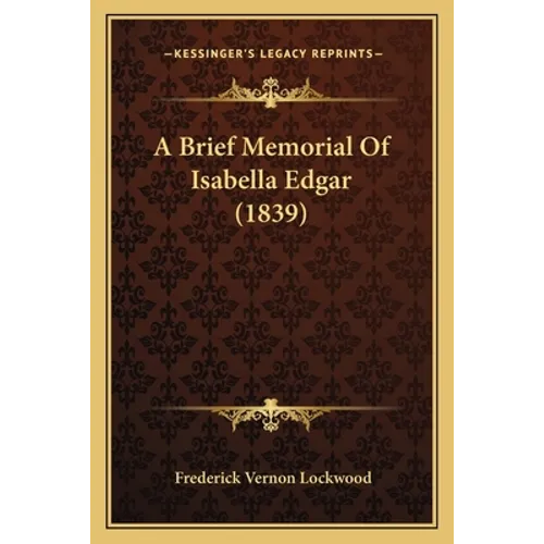A Brief Memorial Of Isabella Edgar (1839) - Paperback