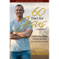 60 Days for Jesus, Volume 1: Understanding Christ Better, Two Months at a Time - Paperback