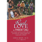 Real Love in Parenting: Nine Simple and Powerfully Effective Principles for Raising Happy and Responsible Children - Paperback