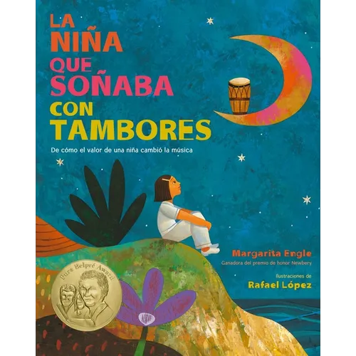 La Niña Que Soñaba Con Tambores: de Cómo El Valor de Una Niña Cambió La Música; Drum Dream Girl: How One Girl's Courage Changed Music (Spanish Edition - Paperback