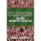 Cliches For The Sports Fanatic - Paperback