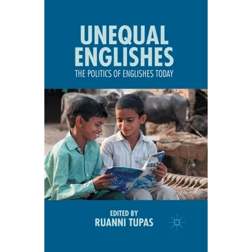 Unequal Englishes: The Politics of Englishes Today - Paperback