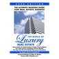 The World Of Luxury Real Estate: The Ultimate Training Guide For Real Estate Agents! - Paperback