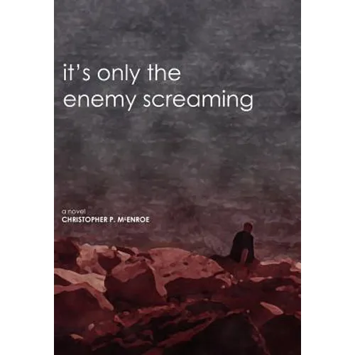 It's Only the Enemy Screaming - Hardcover