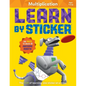 Learn by Sticker: Multiplication: Use Math to Create 10 Awesome Robots! - Paperback