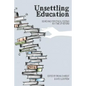 Unsettling Education: Searching for Ethical Footing in a Time of Reform - Paperback