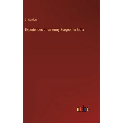 Experiences of an Army Surgeon in India - Hardcover