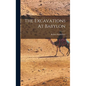 The Excavations At Babylon - Hardcover