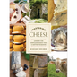 Mastering Cheese: Lessons for Connoisseurship from a Maître Fromager - Hardcover