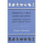 Marshall's Best Games of Chess - Paperback