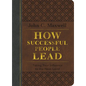 How Successful People Lead: Taking Your Influence to the Next Level - Leather