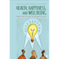 Health, Happiness, and Well-Being: Better Living Through Psychological Science - Paperback
