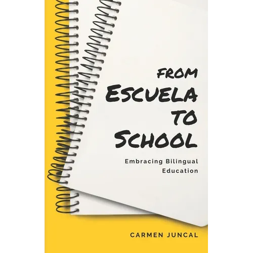 From Escuela to School: Embracing bilingual education - Paperback