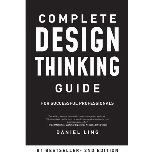 Complete Design Thinking Guide for Successful Professionals - Paperback