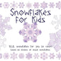 Snowflake for Kids: Real snowflakes for you to color! Based on photos of actual snowflakes. - Paperback