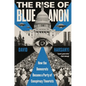 The Rise of Blueanon: How the Democrats Became a Party of Conspiracy Theorists - Hardcover