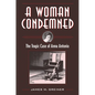 A Woman Condemned: The Tragic Case of Anna Antonio - Paperback