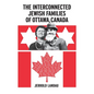 The Interconnected Jewish Familes of Ottawa, Canada - Hardcover