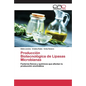 Producción Biotecnológica de Lipasas Microbianas - Paperback