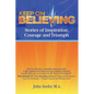 Keep On Believing!: Inspiring Stories of Overcoming Adversity, Persevering and Triumph - Paperback