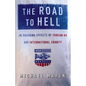 The Road to Hell: The Ravaging Effects of Foreign Aid and International Charity - Paperback