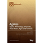 Agates: Types, Mineralogy, Deposits, Host Rocks, Ages and Genesis - Hardcover