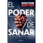 El Poder de Sanar: Está En Tus Manos / The Power to Heal - Paperback