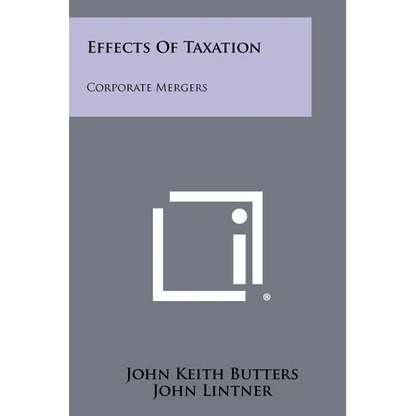 Effects Of Taxation: Corporate Mergers - Paperback