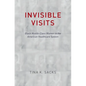 Invisible Visits: Black Middle-Class Women in the American Healthcare System - Hardcover