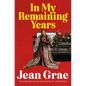 In My Remaining Years - Hardcover
