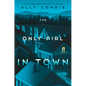 The Only Girl in Town - Hardcover