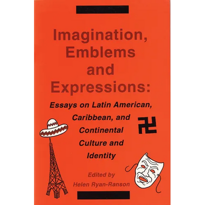Imagination, Emblems, and Expressions: Essays on Latin American, Carribean, and Continental Culture and Identity - Paperback