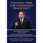 Standing Firm for Indonesia's Democracy: An Oral History of President Susilo Bambang Yudhoyono - Hardcover