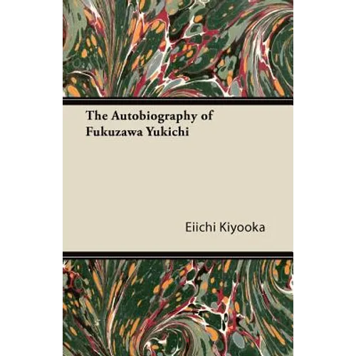 The Autobiography of Fukuzawa Yukichi - Paperback
