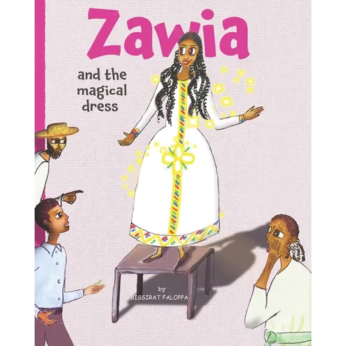 Zawia and the magical dress: Zawia and the magical dress is an original and entertaining African fairy tale written for 5 to 10 year old readers. T - Paperback