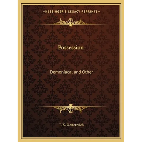 Possession: Demoniacal and Other - Paperback