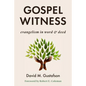Gospel Witness: Evangelism in Word and Deed - Paperback