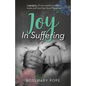 Joy in Suffering: A Memoir of One Couple's Pregnancy Losses and How They Found Happiness - Paperback