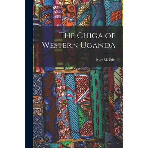 The Chiga of Western Uganda - Paperback
