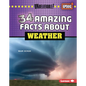34 Amazing Facts about Weather - Library Binding