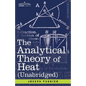 The Analytical Theory of Heat - Hardcover
