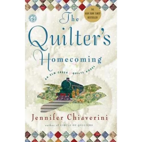 The Quilter's Homecoming: An ELM Creek Quilts Novel - Paperback